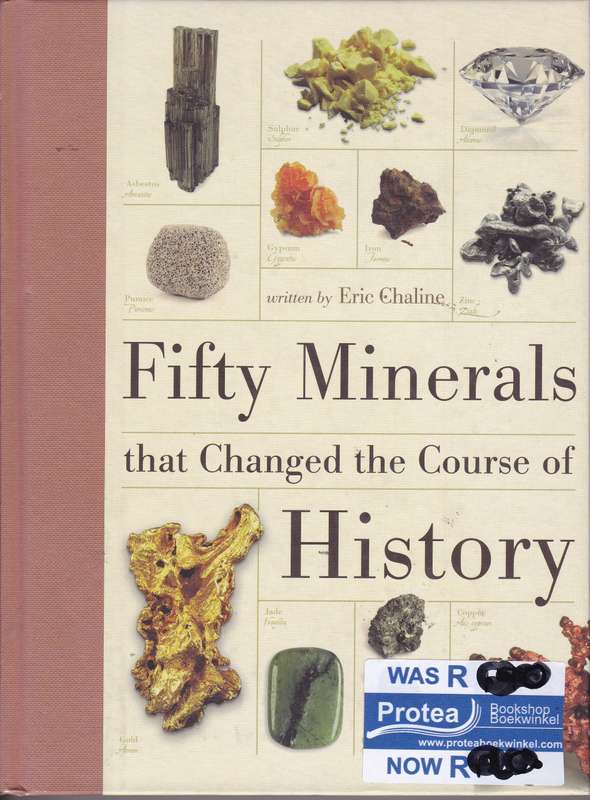 Fifty Minerals That Changed the Course of History - Eric Chaline