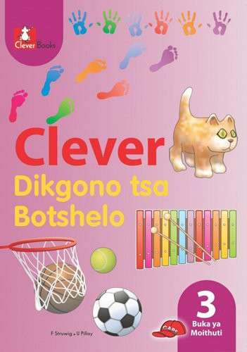 Clever dikgono tsa botshelo: Gr 3: Learner's book - SETSWANA-GR3