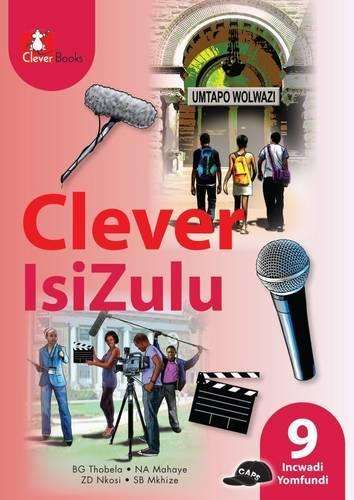 Clever isiZulu: Gr 9: Learner's book - ISIZULU-GR9