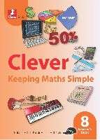 Clever keeping maths simple: Gr 8: Learner's book - MATHS-GR8