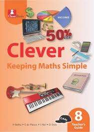 Clever keeping maths simple: Gr 8: Teacher's guide - MATHS-GR8