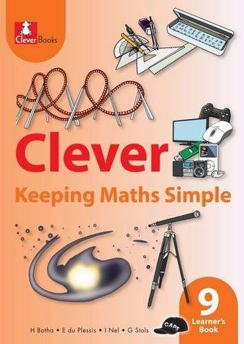 Clever keeping maths simple: Gr 9: Learner's book - MATHS-GR9