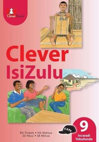 Clever isiZulu: Gr 9: Core reader - ISIZULU-GR9