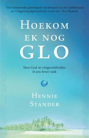 Hoekom Ek Nog Glo - Hennie Stander