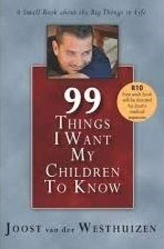 99 Dinge Wat Ek Wil He My Kinders Moet Weet - Joost van der Westhuizen