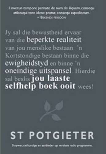 Jou Laaste Selfhelp Boek Ooit - Dr. S.T. Potgieter