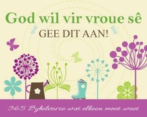 God Wil Vir Vroue Se Gee Dit Aan! - CARPE-DIEM-MEDIA