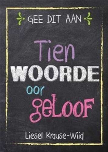 Tien Woorde Oor Geloof - Liesel Krause-Wiid