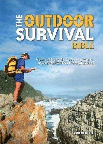 The outdoor survival Bible - Rob Beattie