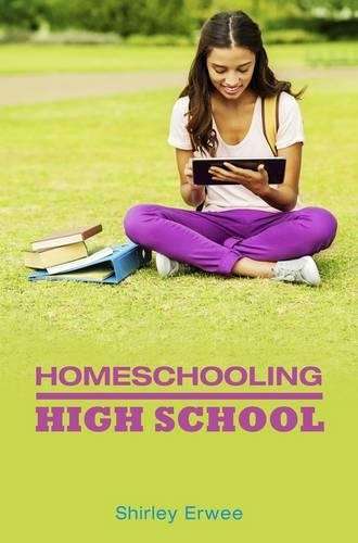 Homeschooling high school - Shirley Erwee