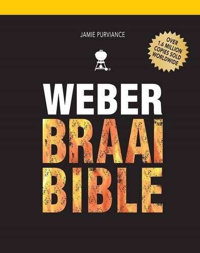 Weber's braai Bible - PURVIANCE,J