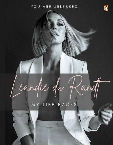 Leandie du Randt: My Life Hacks - Leandie du Randt