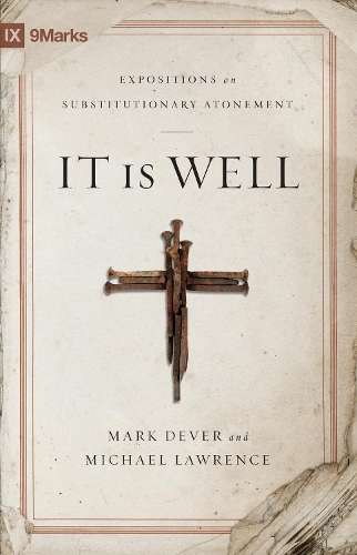 It Is Well - Mark Dever