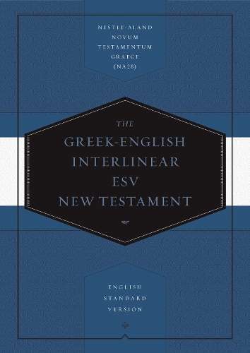 Greek-English Interlinear ESV New Testament: Nestle-Aland Novum Test - NEW,TEST
