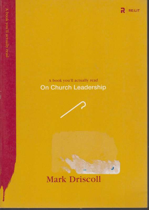 On Church Leadership - Mark Driscoll