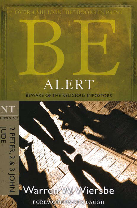 Be Alert ( 2 Peter 2 & 3 John Jude ) - Warren W. Wiersbe