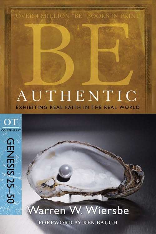 Be Authentic ( Genesis 25- 50 ) - Warren Wiersbe