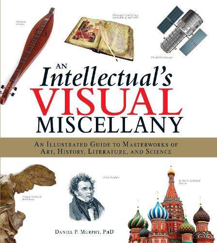 An Intellectual's Visual Miscellany - Daniel P. Murphy