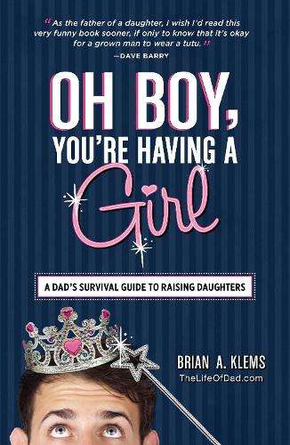 Oh Boy You're Having a Girl - Brian A. Klems