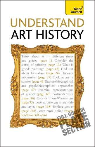 Understand Art History: Teach Yourself - Grant Pooke