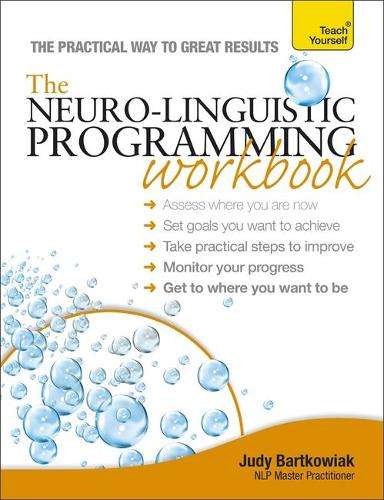The NLP Workbook: Teach Yourself - Judy Bartkowiak
