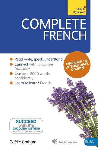 Complete French Beginner to Intermediate Book and Audio Course - Gaelle Graham