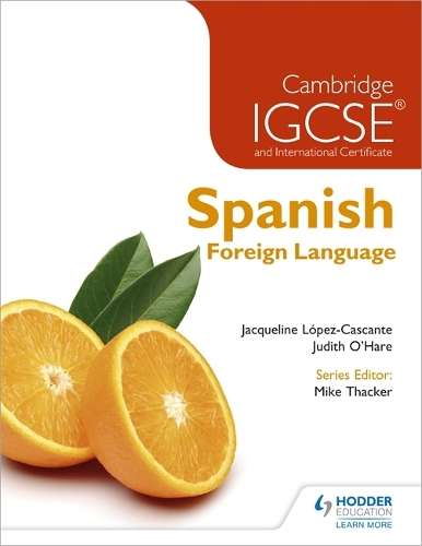 Cambridge IGCSE (R) and International Certificate Spanish Foreign La - Judith O'Hare