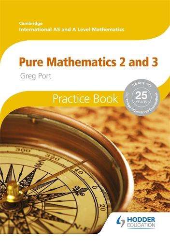 Cambridge International A/AS Mathematics Pure Mathematics 2 and 3 Pr - Greg Port