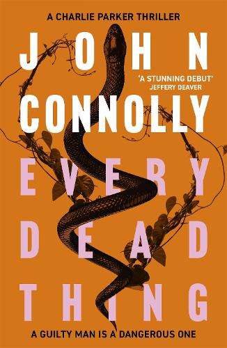 Every Dead Thing: Meet Private Investigator Charlie Parker in the fi - John Connolly