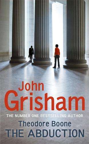 Theodore Boone: The Abduction: Theodore Boone 2 - John Grisham