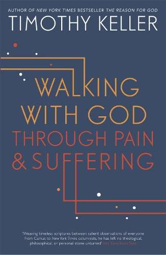 Walking with God through Pain and Suffering - Timothy Keller