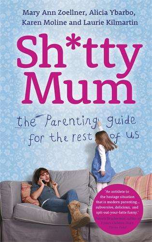 Sh*tty Mum - Mary Ann Zoellner
