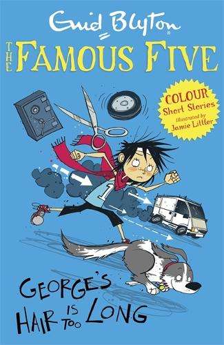 Famous Five Colour Short Stories: George's Hair Is Too Long - Enid Blyton