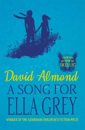 A Song for Ella Grey - David Almond