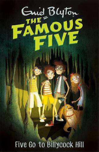 Famous Five: Five Go To Billycock Hill: Book 16 - Enid Blyton