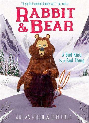 Rabbit and Bear: A Bad King is a Sad Thing: Book 5 - Jim Field
