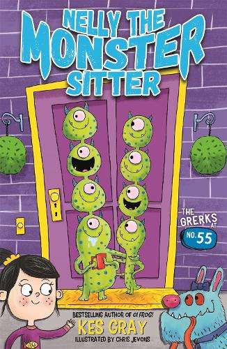 Nelly the Monster Sitter: The Grerks at No. 55: Book 1 - Kes Gray