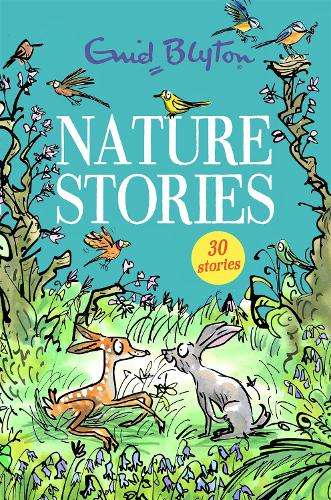 Nature Stories: Contains 30 classic tales - Enid Blyton