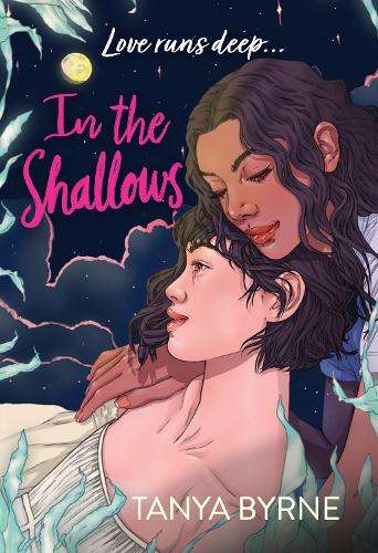 In the Shallows: YA slow-burn sapphic romance that will make you swo - Tanya Byrne
