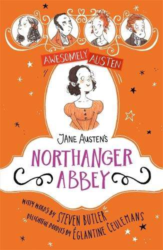 Awesomely Austen - Illustrated and Retold: Jane Austen's Northanger  - Ãglantine Ceulemans