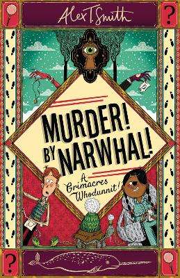 Grimacres Whodunnit: Murder! By Narwhal!, A: Book 1 - Alex T. Smith