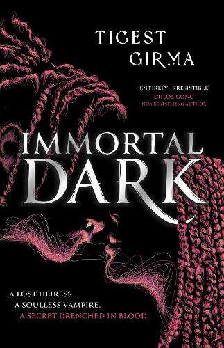Immortal Dark Trilogy: Immortal Dark: THE NUMBER ONE NEW YORK TIMES  - Tigest Girma
