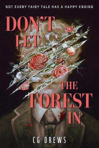 Don't Let The Forest In: a dangerously addictive queer dark academia - CG Drews