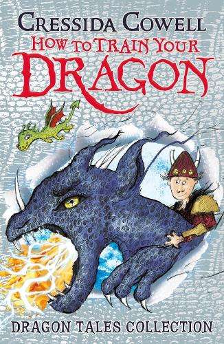 How To Train Your Dragon: Dragon Tales Collection: Three unmissable  - Cressida Cowell