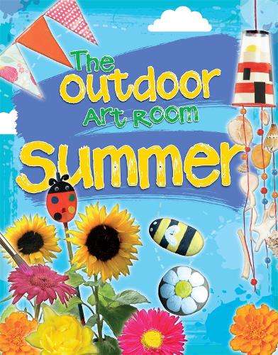 The Outdoor Art Room: Summer - Rita Storey