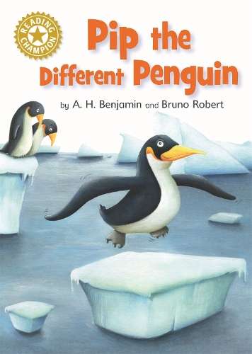 Reading Champion: Pip the Different Penguin: Independent Reading Gol - A.H. Benjamin