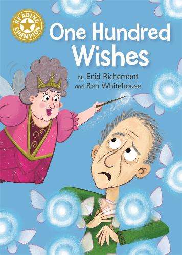 Reading Champion: One Hundred Wishes: Independent Reading Gold 9 - Enid Richemont