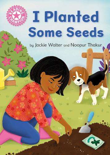 Reading Champion: I Planted Some Seeds: Independent Pink 1b - Jackie Walter