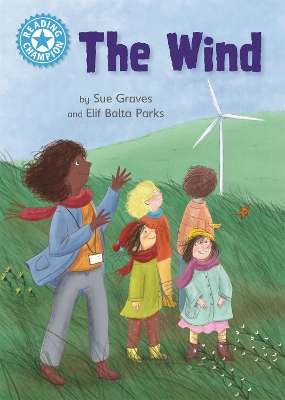 Reading Champion: The Wind: Independent Reading Non-Fiction Blue 4 - Sue Graves