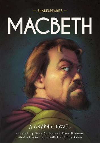 Classics in Graphics: Shakespeare's Macbeth: A Graphic Novel - Steve Barlow